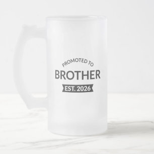 Promoted To Brother Est. 2026 II Frosted Glass Beer Mug