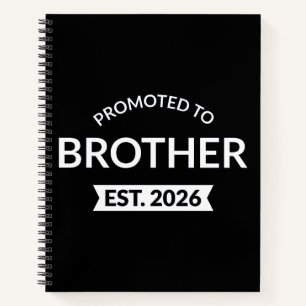 Promoted To Brother Est. 2026 II Notebook