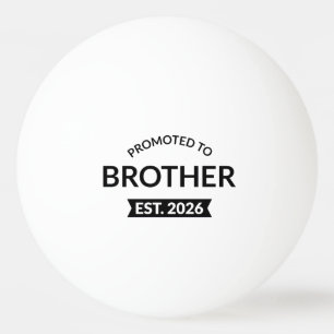 Promoted To Brother Est. 2026 II Ping Pong Ball