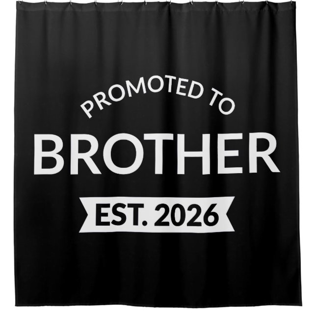 Promoted To Brother Est. 2026 II Shower Curtain (Front)