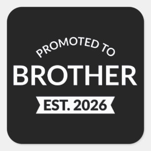Promoted To Brother Est. 2026 II Square Sticker
