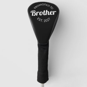 Promoted To Brother Est 2027 Big Brother I Golf Head Cover