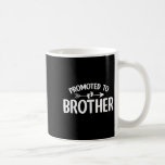 Promoted To Brother Funny Pregnancy Announcement B Coffee Mug<br><div class="desc">Promoted To Brother Funny Pregnancy Announcement Brother</div>