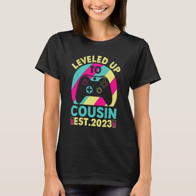 Promoted To Cousin 2023 Gamer Girl Leveled Up To B T-Shirt (Front)