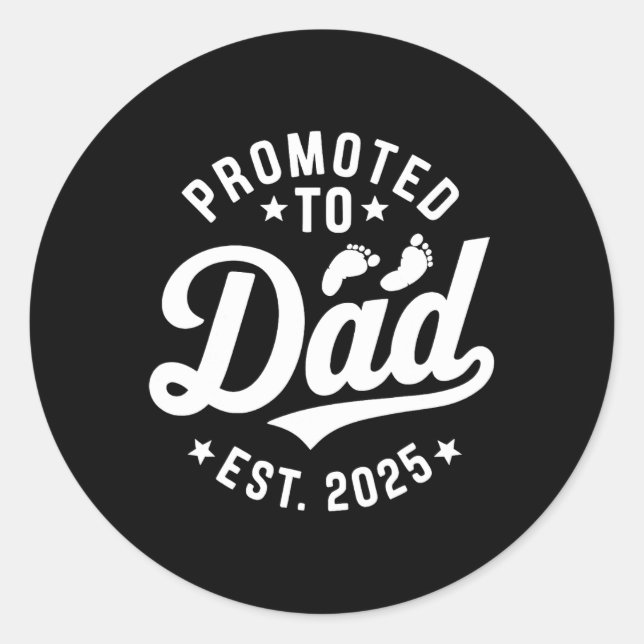Promoted To Dad 2025 Soon To Be Daddy Husband Fath Classic Round Sticker (Front)