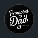 Promoted To Dad EST 2025 Funny Soon To Be Dad 7.5 Cm Round Badge<br><div class="desc">Promoted To Dad EST 2025 Funny Soon To Be Dad</div>