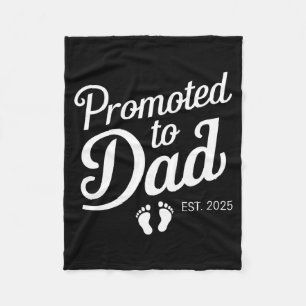 Promoted To Dad Est 2025 Funny Soon To Be Dad T Sh Fleece Blanket