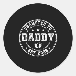 Promoted to dad est 2026 soon to be daddy new dadd classic round sticker