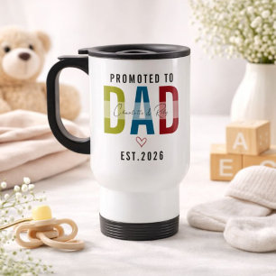 Promoted to Dad   Personalized First Father’s Day Travel Mug