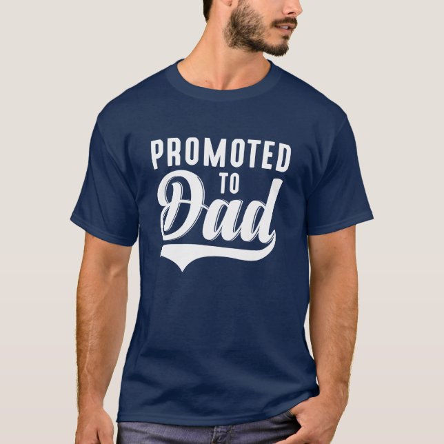 Promoted To Dad T-Shirt (Front)