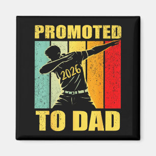 Promoted To Dad To Be Soon To Be Dad 2026  Magnet