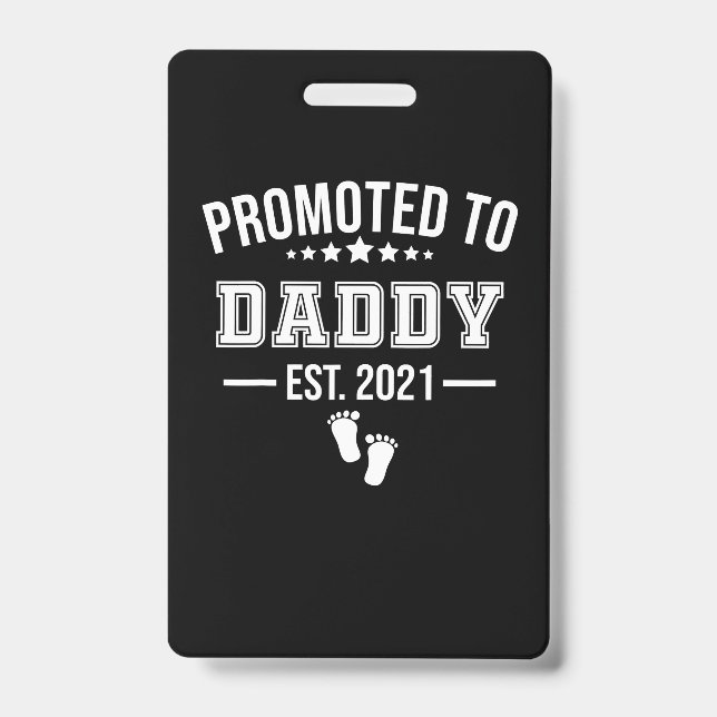 Promoted To Daddy 2021 First Time Fathers ID Badge (Front)