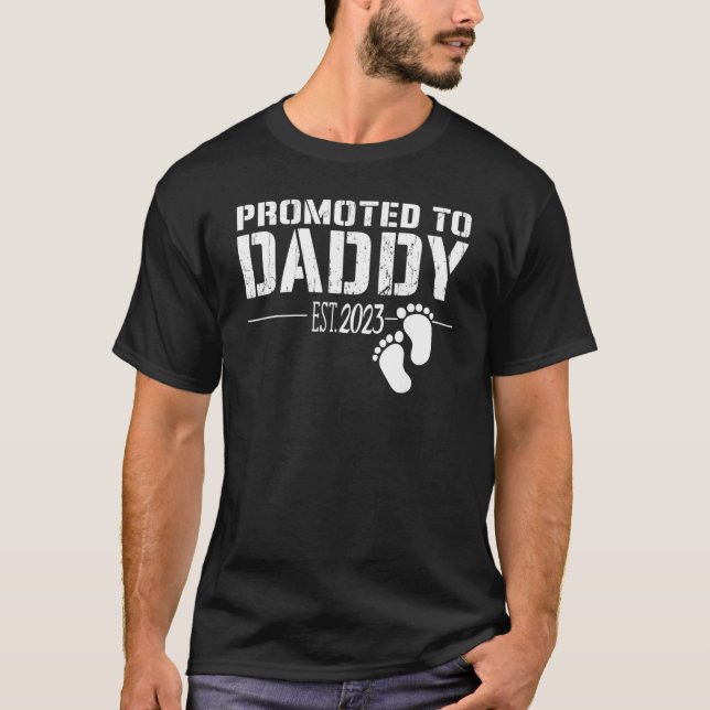 Promoted to Daddy 2023  new dad First Time to be d T-Shirt (Front)