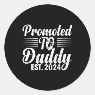 Promoted to Daddy 2024 Funny For New Dad 2024 Classic Round Sticker
