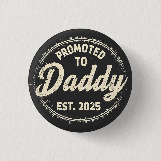 Promoted to Daddy 2025 New Dad Baby First Time Dad 3 Cm Round Badge (Front)