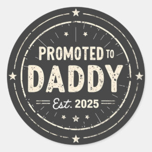 Promoted to Daddy 2025 New Dad Baby First Time Dad Classic Round Sticker