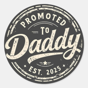 Promoted to Daddy 2025 New Dad Baby First Time Dad Classic Round Sticker