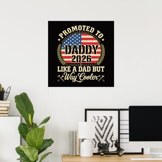 Promoted to Daddy 2026 Funny American Flag  Poster (Home Office)