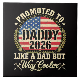 Promoted to Daddy 2026 Funny American Flag Tile