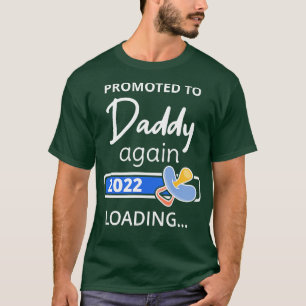 Promoted To Daddy Again 2022 Loading I T-Shirt