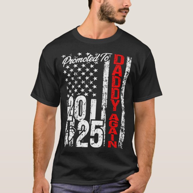 Promoted to Daddy Again 2025 American Flag Soon Da T-Shirt (Front)