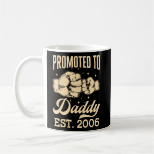 Promoted To Daddy Est 2006 First Time Dad Father s Coffee Mug