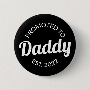 Promoted To Daddy Est. 2022 I 6 Cm Round Badge