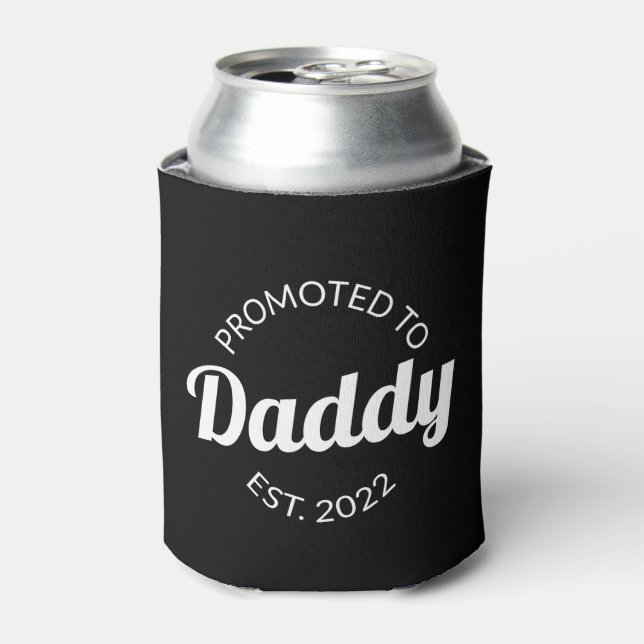 Promoted To Daddy Est. 2022 I Can Cooler (Can Front)