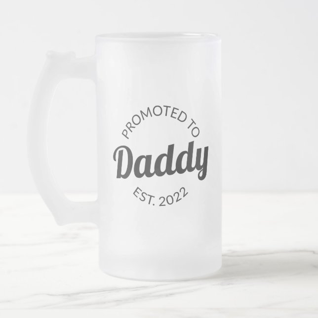 Promoted To Daddy Est. 2022 I Frosted Glass Beer Mug (Left)