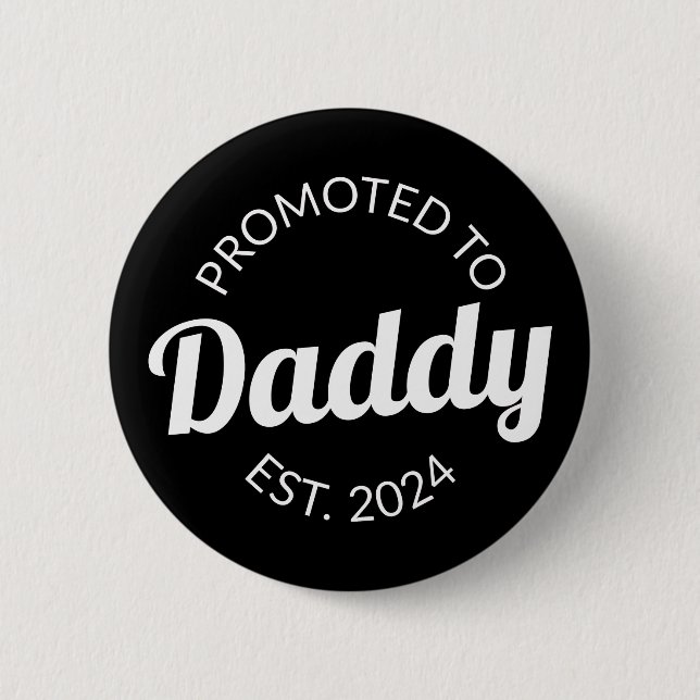 Promoted To Daddy Est. 2024 I 6 Cm Round Badge (Front)