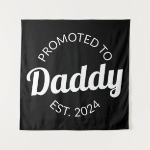 Promoted To Daddy Est. 2024 I Tapestry