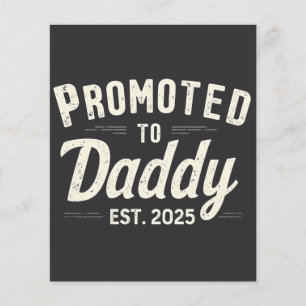 Promoted to Daddy Est. 2025 Dad to Be Fathers Day Flyer