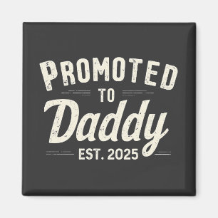 Promoted to Daddy Est. 2025 Dad to Be Fathers Day Magnet
