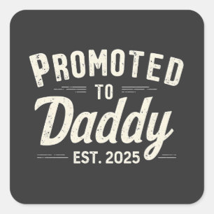 Promoted to Daddy Est. 2025 Dad to Be Fathers Day Square Sticker