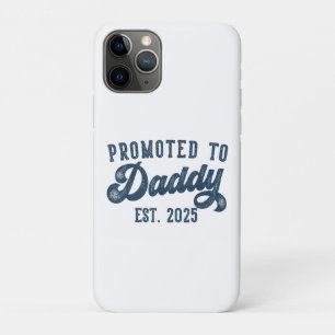 Promoted To Daddy EST. 2025 Funny Soon To Be Dad iPhone 11 Pro Case