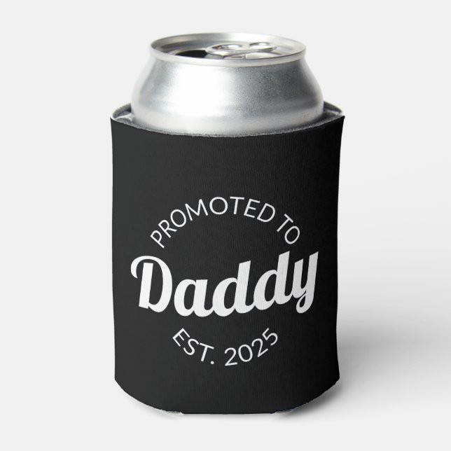 Promoted To Daddy Est. 2025 I Can Cooler (Can Front)