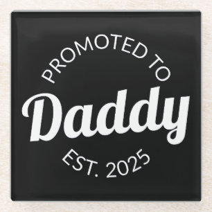 Promoted To Daddy Est. 2025 I Glass Coaster