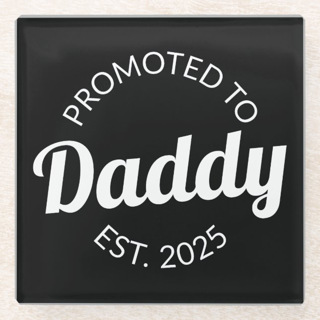 Promoted To Daddy Est. 2025 I Glass Coaster (Front)