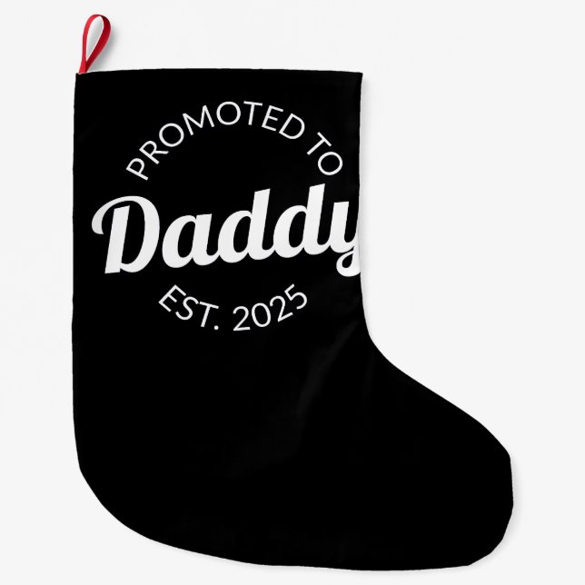 Promoted To Daddy Est. 2025 I Large Christmas Stocking (Front)