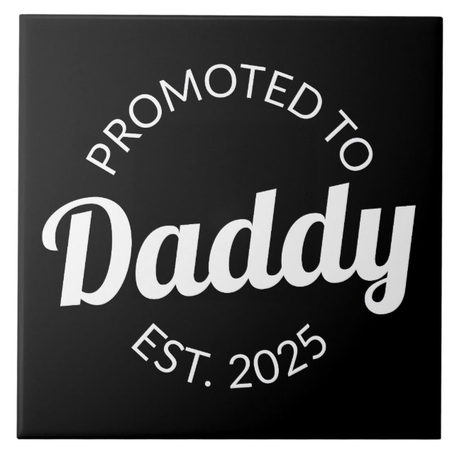 Promoted To Daddy Est. 2025 I Tile (Front)
