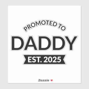 Promoted To Daddy Est. 2025 II
