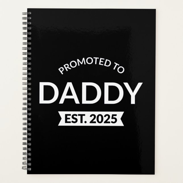 Promoted To Daddy Est. 2025 II Planner (Front)
