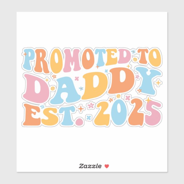 Promoted To Daddy Est. 2025 III (Sheet)