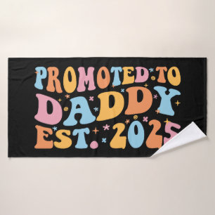 Promoted To Daddy Est. 2025 III Bath Towel Set