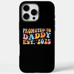 Promoted To Daddy Est. 2025 III iPhone 16 Pro Max Case