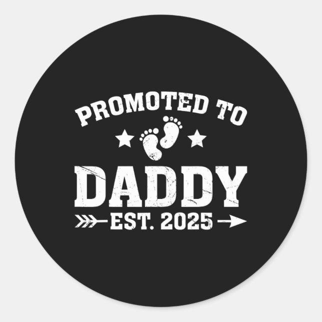 Promoted To Daddy Est 2025 Soon To Be New Dad Fath Classic Round Sticker (Front)