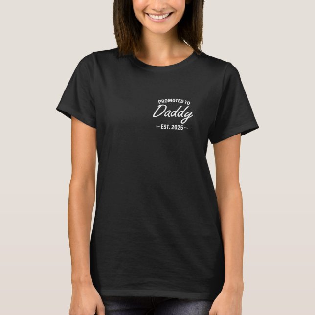 Promoted To Daddy Est 2025 Soon To Be New Dad Fath T-Shirt (Front)