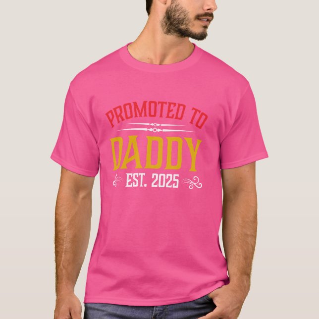 Promoted To Daddy Est 2025 Soon To Be New Dad Fath T-Shirt (Front)