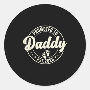Promoted To Daddy Est. 2026 Baby Announcement For Classic Round Sticker