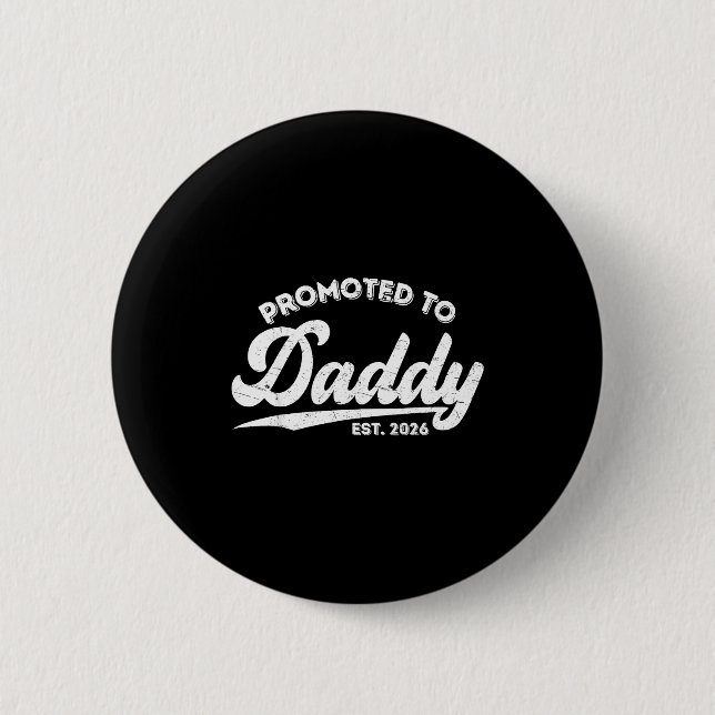 Promoted To Daddy Est 2026 Baby Announcement For N 6 Cm Round Badge (Front)